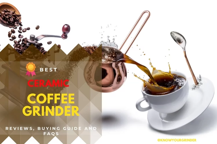 Top 4 Best Ceramic Coffee Grinder
