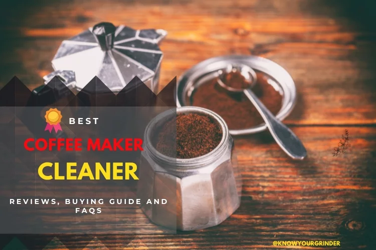 Top 5 Best Coffee Maker Cleaner