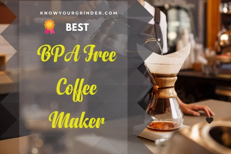 Top 7 Best BPA Free Coffee Maker Reviews 2022
