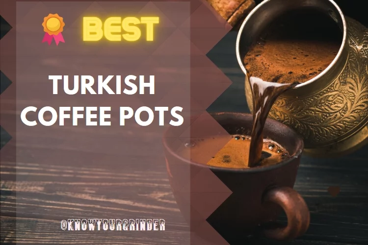 Top 5 Turkish Coffee Pot Reviews in 2022
