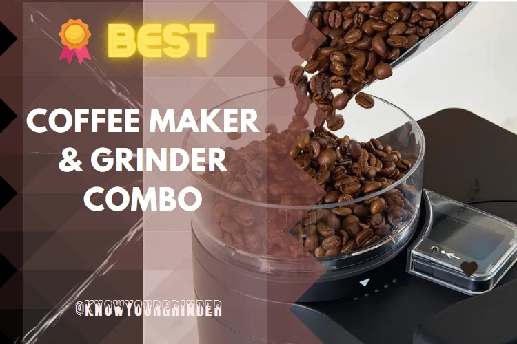 Top 5 Best Coffee Grinder and Maker Combo Reviews in 2022