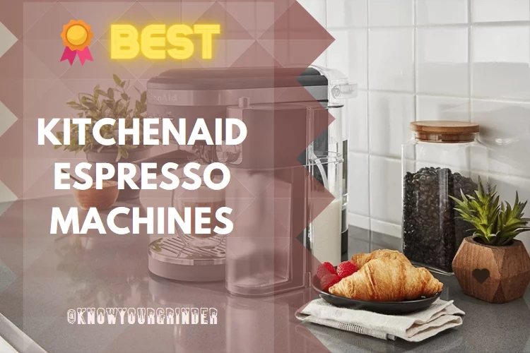 Editor's Recommendation: Top Kitchenaid Espresso Machines & Coffee Makers in 2022