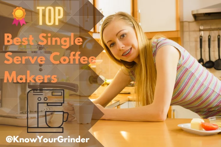 Top 8 Best Single Serve Coffee Maker Reviews 2022