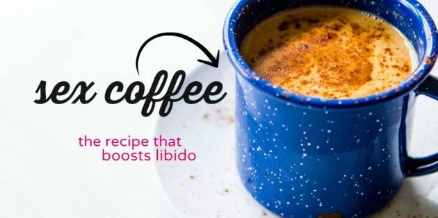 The Ultimate Sex Coffee Recipe To Naturally Increase Libido And Enhance Fertility 9644