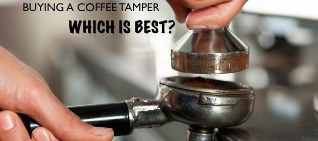 Buying A Coffee Tamper - Which Is Best?